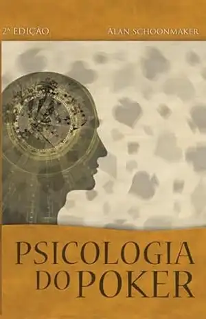 Psicologia do Poker – Alan Schoonmaker