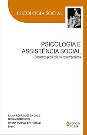 Psicologia e assistência social: Encontros possíveis no contemporâneo (Psicologia social) – Neuza Guareschi