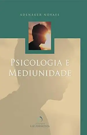Psicologia e Mediunidade – Adenáuer Novaes