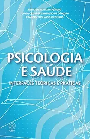 Psicologia e Saúde: interfaces teóricas e práticas – Renato  Salviato Fajardo