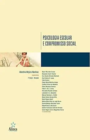 Psicologia escolar e compromisso social (Psicologia Escolar e Educacional) – Albertina Mitjáns Martínez