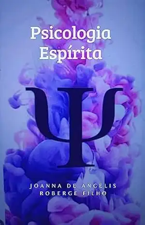 Psicologia Espírita – Joanna  de Angelis