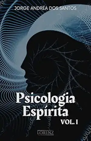 Psicologia Espírita VOL. 1 - Jorge Andréa Dos Santos