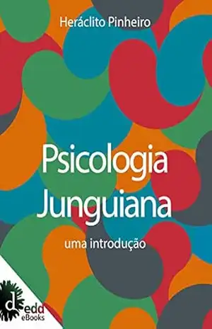 Psicologia junguiana: uma introdução – Heráclito Pinheiro
