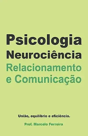 Psicologia, Neurociência, Relacionamento e Comunicação (Empresas Livro 1) – Marcelo  Ferreira Benedito