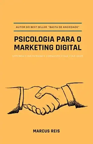 Psicologia para o Marketing Digital - Marcus Vinicius Reis