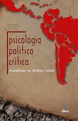 Psicologia Política Crítica: Insurgências na América Latina – Domenico Uhng Hur (org.)