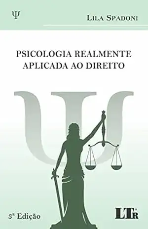 Psicologia realmente aplicada ao Direito – Lila Spadoni