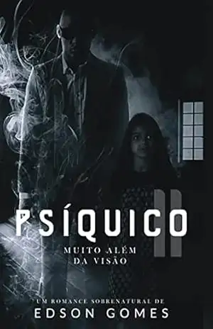 Psíquico II: Muito além da visão – Edson Gomes