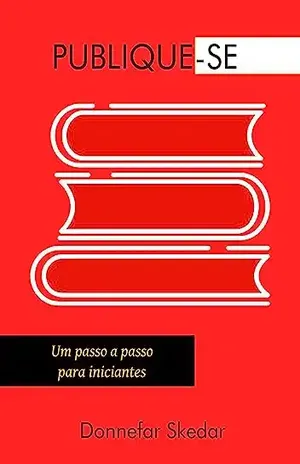 Publique–se: Um passo a passo para iniciantes - Donnefar Skedar