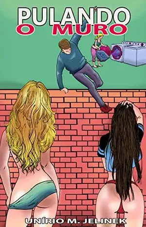 PULANDO O MURO: Romance Erótico - UNÍRIO M. JELINEK
