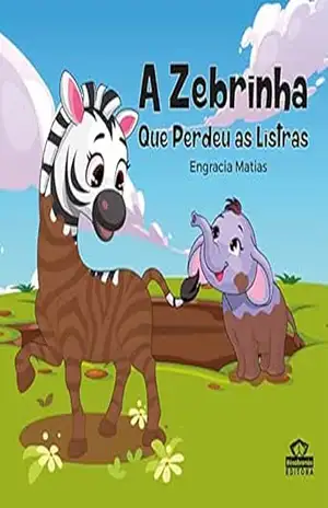Pulena, a zebrinha que perdeu as listras – Engrácia  Matias