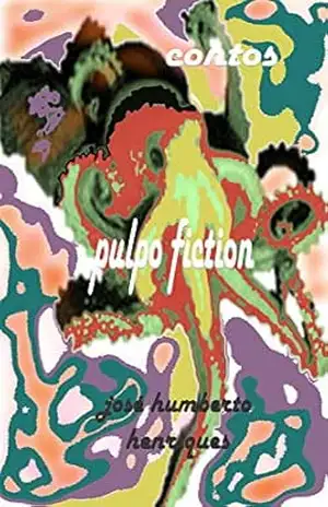 Pulpo Fiction – José Humberto da Silva Henriques