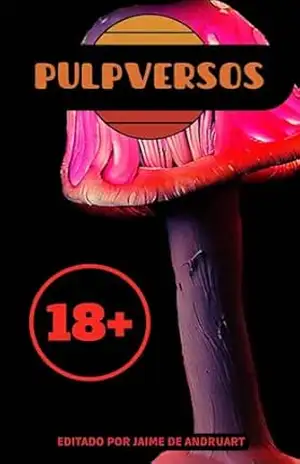 Pulpversos 18+: A Segunda Vez é Ainda Melhor – Jaime de Andruart