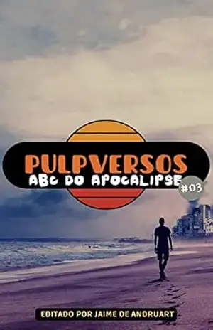 Pulpversos – ABC do Apocalipse: 03 – Jaime de Andruart