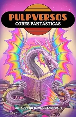 Pulpversos: Cores Fantásticas – Jaime de Andruart