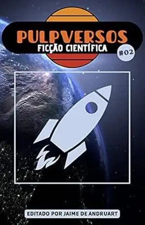 Pulpversos – Ficção Científica: 02 – Jaime de Andruart