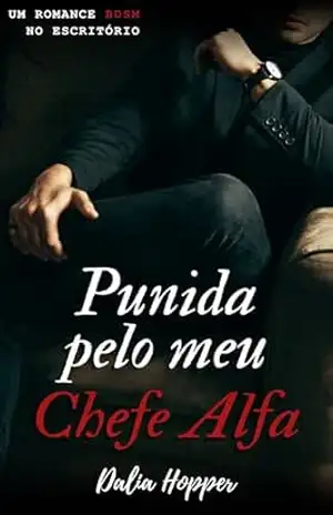 Punida Pelo Meu Chefe Alfa: Um Romance BDSM no Escritório – Dalia Hopper