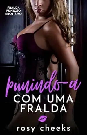 Punindo–a Com Uma Fralda: Fralda Punição Erotismo (Meninas Castigadas Com Fraldas) – Rosy Cheeks