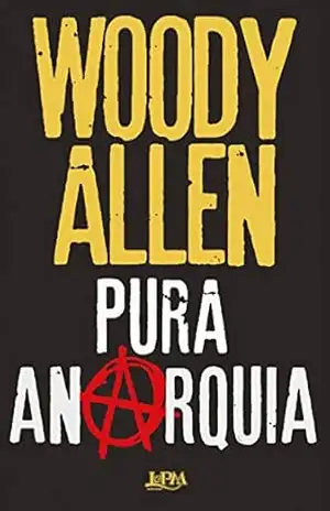 Pura anarquia – Woody Allen