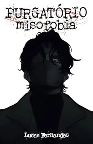 PURGATÓRIO: Misofobia – Lucas  Fernandes