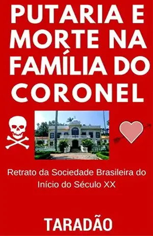 Putaria e morte na família do Coronel – Taradão