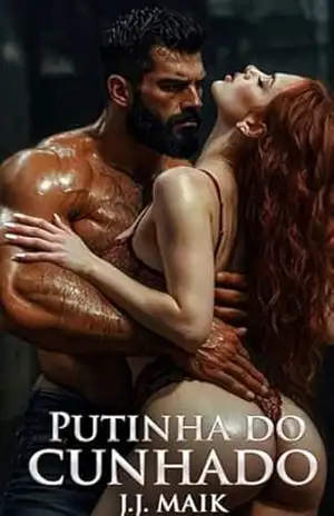 Putinha do cunhado: Assistindo meu irmão encher minha noiva de leite (CONTO ERÓTICO – TRAIÇÃO – VOYEURISMO) – J.J Maik