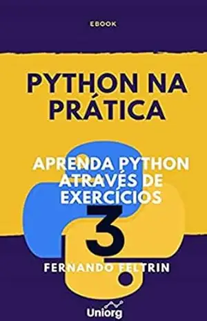 Python na Prática Vol. 3 (Python na Prática – Fernando Feltrin) – Fernando Feltrin