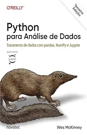 Python para Análise de Dados – 3ª edição: Tratamento de Dados com pandas, NumPy & Jupyter - Wes McKinney