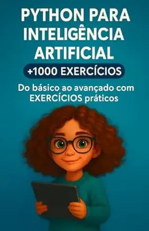 Python para Inteligência ArtificiaL: +1000 Exercícios gabaritos comentados – alex sam