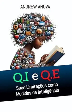Q.I & Q.E: Suas Limitações como Medidas de Inteligência – ANDREW ANOVA