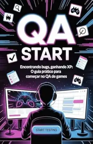 QA Start: O guia prático para começar no QA de games – Renato  Bardela