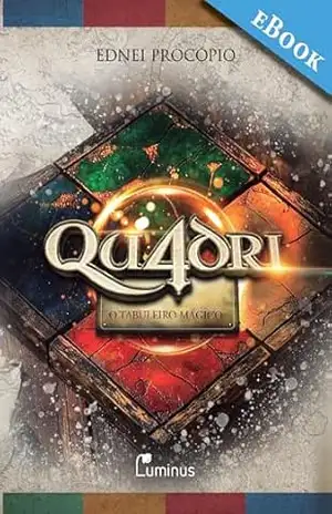 QU4DRI: O Tabuleiro Mágico – Ednei Procópio