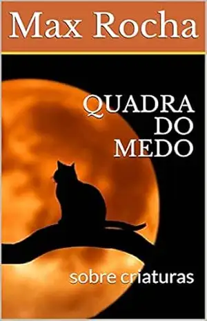 QUADRA DO MEDO: sobre criaturas – Max Rocha