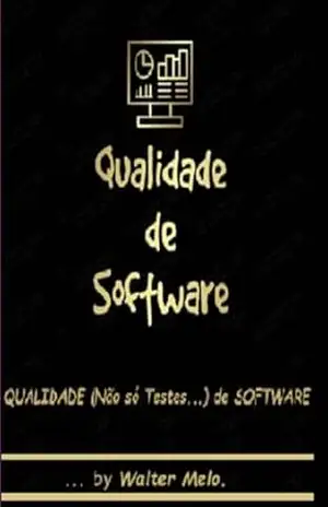 Qualidade (não Só Testes… ) De Software – Walter Melo