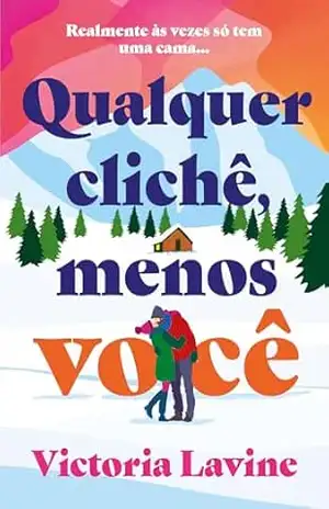 Qualquer clichê, menos você – Victoria Lavine