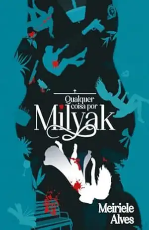 Qualquer Coisa Por Milyak – Meiriele  Alves