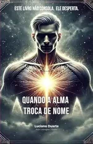 Quando A Alma Troca De Nome – Luciano Duarte