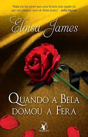 Quando a Bela domou a Fera (Contos de fadas) – Eloisa James