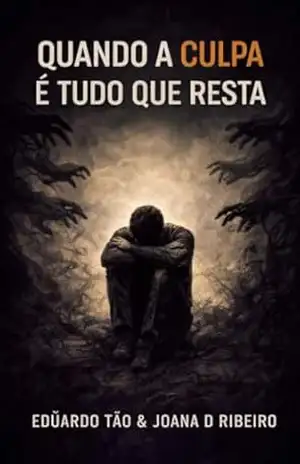 QUANDO A CULPA É TUDO QUE RESTA - Edüardo Tão