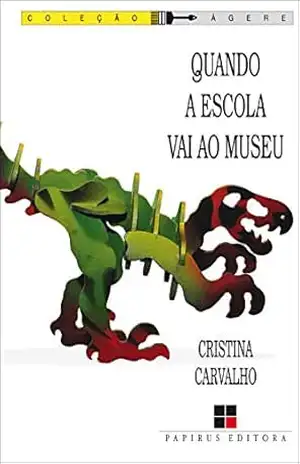 Quando a escola vai ao museu - Cristina Carvalho