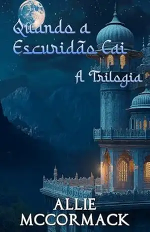 Quando a Escuridão Cai: A Trilogia - Allie McCormack
