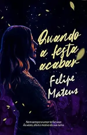 Quando a festa acabar – Felipe Mateus