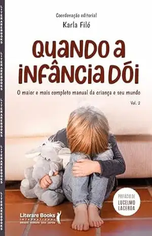 Quando a infância dói – Vol.2 – Karla Filó