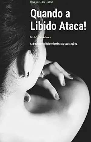 Quando a Libido Ataca!: Uma comédia sexual (01) – Dinho Valladares