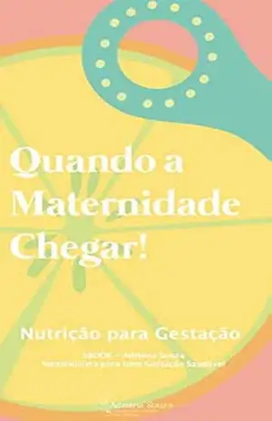 Quando a Maternidade Chegar! – ADRIANA SOUZA