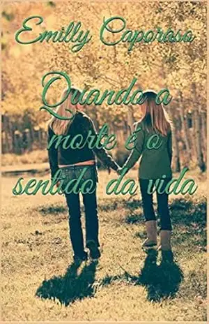 Quando a morte é o sentido da vida – Emilly Caporaso