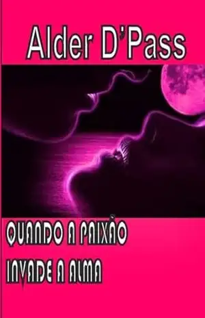 Quando A Paixão Invade A Alma – Alder D’pass