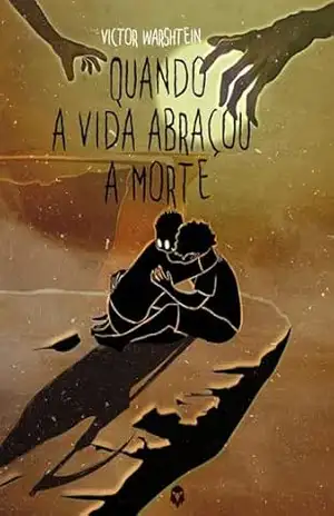Quando a vida abraçou a morte – Victor Warshtein