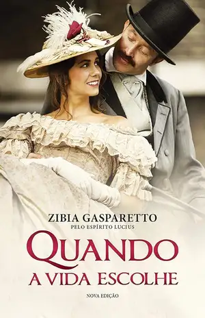 Quando a vida escolhe - Zibia Gasparetto